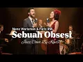 Lagu 🎵Sebuah Obsesi—Neno Warisman \u0026 Fariz RM |🎷Jazz Cover By Kav69 
