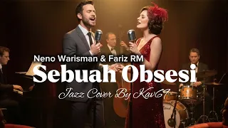  sebuah obsesi neno warisman u0026 fariz rm jazz cover by kav69 