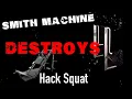 Smith Machine is BETTER than the Hack Squat