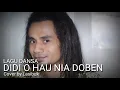 DIDI O HAU NIA DOBEN.Cipt.NN/Mandolino Santos. Cover By. Lasibuk Official