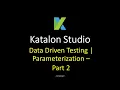 Katalon Studio 19 - Data Driven Testing Parameterization