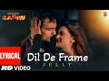 Download Lagu Dil De Frame Vich Song | Jelly (Video Song) | Gabru | Latest Punjabi Songs 2022