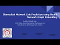 Biomedical Network Link Prediction using Neural Network Graph Embedding