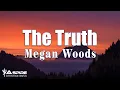 The Truth - Megan Woods