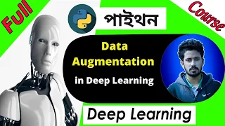 Deep Learning Tutorial Bangla Data Augmentation in CNN Deep Learning Data Science Course
