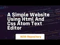 A simple website using html and css atom text editor