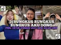 Lagu DJ BUNGKUS BUNGKUS BUNGKUS AKU DONG X NINIX TITANIC DANCE VELOCITY VIRAL TIKTOK TERBARU 2025