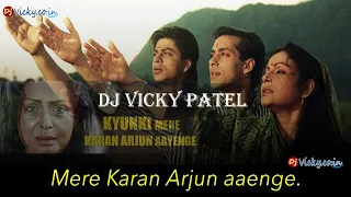 mere bete aayenge mere karan arjun aayenge dialogue remix 2022 dj vicky patel