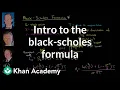 Introduction to the Black-Scholes formula Finance Capital Markets Khan Academy