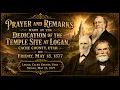 Prayers and Remarks Dedicating the Temple Site in Logan