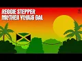 Download Lagu Reggie Stepper - Mother Young Gal (Official Audio) | Jet Star Music