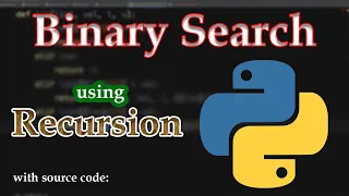 How to implement Binary Search using Recursion in Python Full explanation