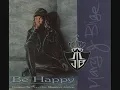 Mary J. Blige - Be Happy Lyrics