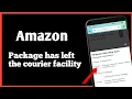 package has left the courier facility