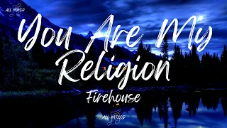 Download Firehouse - You Are My Religion (Lyrics) MP3