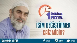 İsim değiştirmek caiz midir?