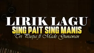 Download Lirik Sing Pait Sing Manis - Tri Puspa ft Made Gunawan 🎵 Lirik Lagu Bali Populer MP3