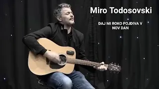 Download MIRO TODOSOVSKI -  Daj mi roko pojdiva v nov dan MP3