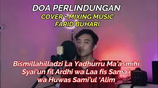 Download Mixing Music - BISMILLAHILLADZI LAA YADHURRU MA’ASMIHI - Doa Memohon Perlindungan Cover:Farid Buhari MP3