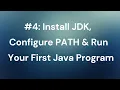 Install JDK Configure PATH Run Your First Java Program
