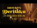 Download Lagu DAVID BAYU - DERITAKU (LIVE)