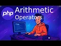Lesson 7 PHP Arithmetic Operators 2026 Add Subtract Multiply More