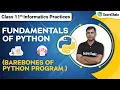 Class 11 Informatics Practices Chapter 3 Barebones of Python Program Fundamentals of python