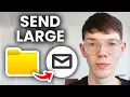 How To Send Large File Through Email - Step By Step