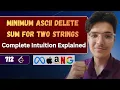 Minimum ASCII Delete Sum for Two Strings LeetCode 712 Dynamic Programming on Strings