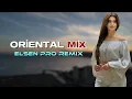 Download Lagu Elsen Pro - Oriental Mix I 2025