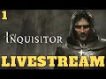 The Inquisitor - Livestream Part 1