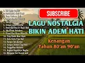 Lagu VIRALL!!!! LAGU NOSTALGIA INDONESIA TAHUN 80an 90an || LAGU-LAGU LAWAS || POP TERBAIK SEPANJANG MASA