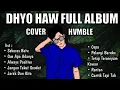 Download Lagu DHYO HAW FULL ALBUM REGGAE COVER HVMBLE