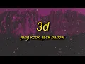 Download Lagu Jung Kook - 3D (sped up/tiktok version) ft. Jack Harlow (Lyrics) | i wanna see it in motion in 3d