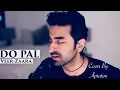 Download Lagu Do Pal (Sonu Nigam) | Shah Rukh Khan | Preity Zinta | Lata Mangeshkar | Veer-Zaara | Cover Apratim