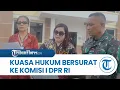 Kuasa Hukum Ayah Prada Lucky Bersurat ke Komisi I DPR RI dan Komnas HAM Internasional