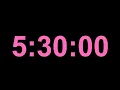 5 Hour 30 Minute Timer 5 Hour 30 Minute Countdown Timer