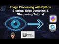 Image Processing with Python Blurring Edge Detection Sharpening Tutorial