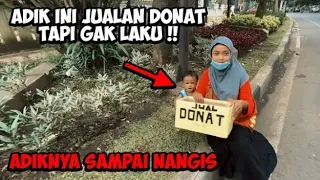 adik ini jualan donat dari pagi tapi gx laku 