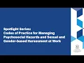 New Codes of Practice Psychosocial Hazards and Sexual and Gender-based Harassment at Work Webinar