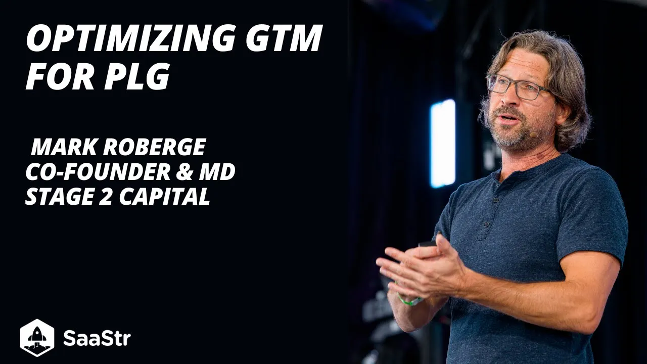 Optimizing GTM for PLG with Stage 2 Capital Co-Founder and Managing Director Mark Roberge