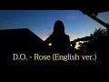 Download Lagu D.O. - Rose (English Version) cover by kwn