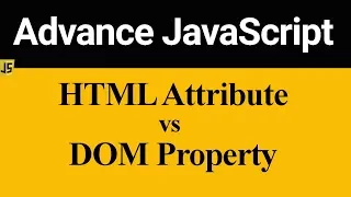 Difference between HTML Attribute and DOM Property in JavaScript Hindi