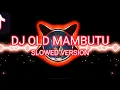 Download Lagu DJ OLD MAMBUTU - SLOWED VERSION New🎶 || Rizqi gemerzzz