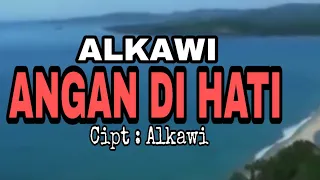 Download Alkawi - ANGAN DI HATI Cipt : Alkawi ( Official Music  Video ) MP3