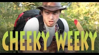 cheeky weeky