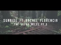 Download Lagu Sunrise - The Extra Miles Pt.3 ft Rachel Florencia (Lyrics Video )