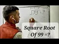 Square Root Of 99 Surendra Khilery Class 8