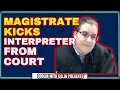Judge Kicks Court Interpreter Out Of Court