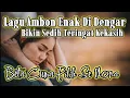 Download Lagu Lagu Ambon Enak Di Dengar Bikin Sedih Ingat Kekasih | Beta Cuma Pilih Se Nona